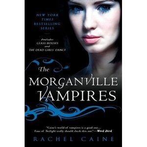 The Morganville Vampires, Volume 1 -- Rachel Caine